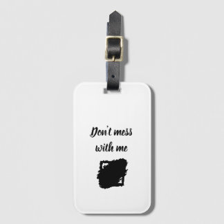 Bold “Don’t Mess With Me” Luggage Tag