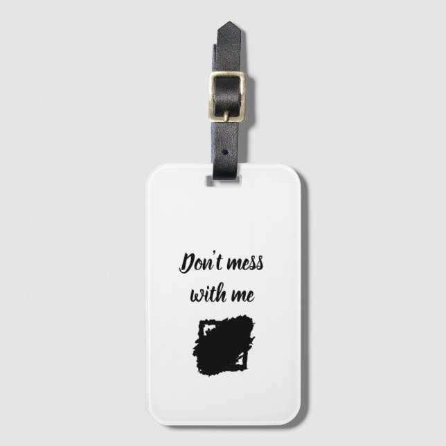 Bold “Don’t Mess With Me” Luggage Tag (Front Vertical)