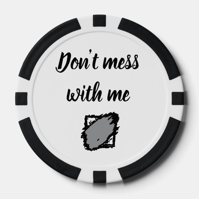 Bold “Don’t Mess With Me” Poker Chip (Front)