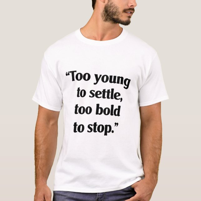 Bold Enough to Keep Going T-Shirt (Front)