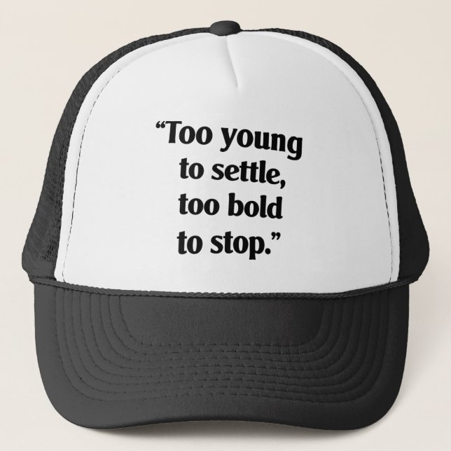 Bold Enough to Keep Going Trucker Hat (Front)