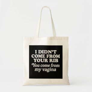 Bold Feminist Tote Bag   "I Didn't Come From Your 