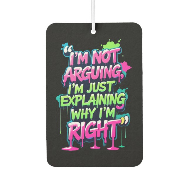 Bold Funny Quote Neon Graffiti Design Car Air Freshener (Front)