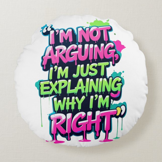 Bold Funny Quote Neon Graffiti Design Round Cushion (Front)