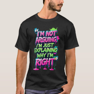 Bold Funny Quote Neon Graffiti Design T-Shirt