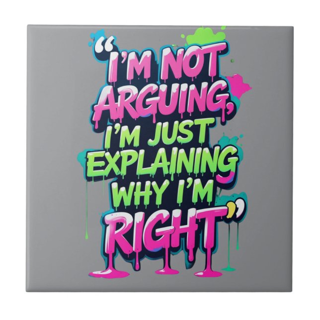 Bold Funny Quote Neon Graffiti Design Tile (Front)