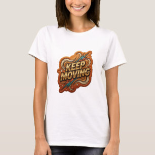 Bold Gold KEEP MOVING Custom Tee