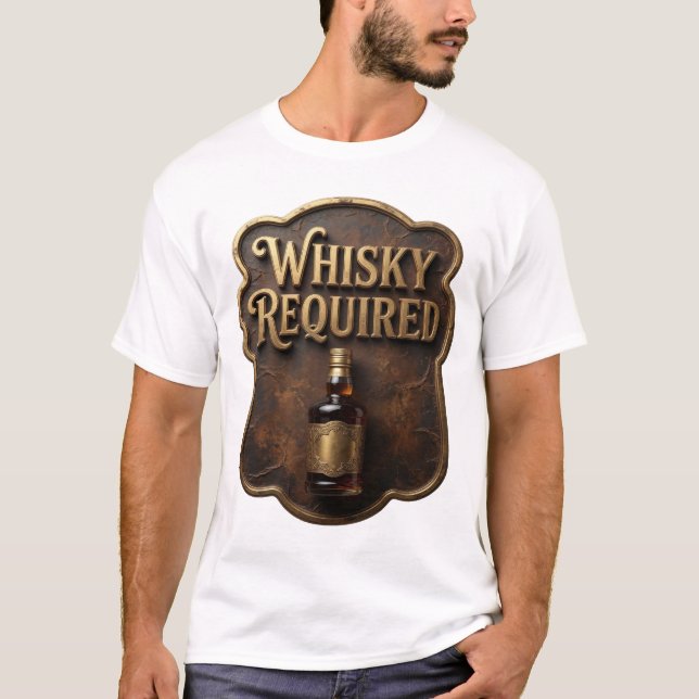 Bold Gold WHISKY REQUIRED Print T-Shirt (Front)