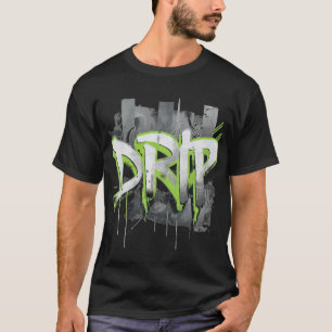 Bold Graffiti DRIP Text with Neon Green Accents T-Shirt