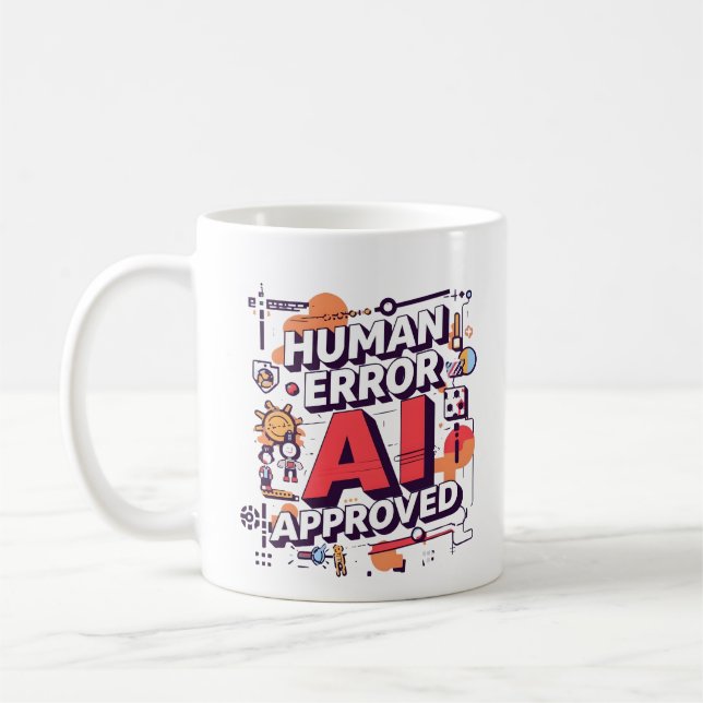 Bold “Human Error, AI Approved” Digital Art Coffee Mug (Left)