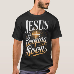 Bold Jesus Is Coming Soon Christian Apparel  T-Shirt