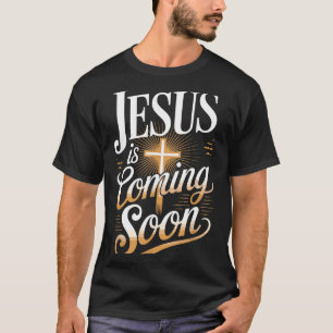 Bold Jesus Is Coming Soon Christian Apparel T-Shirt