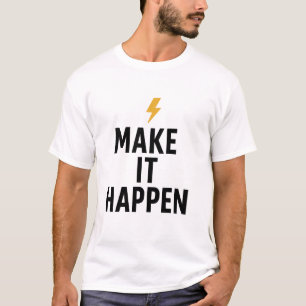 ✨ Bold & Minimalist Motivation – “Make It Happen” T-Shirt