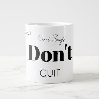 Bold Modern God Says Don't Quit Faith Slogan  Large Coffee Mug