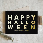 Bold Modern Typography Black Happy Halloween Foil Greeting Card<br><div class="desc">Send family and friends your Halloween greetings with this customisable black and gold Happy Halloween card. It features a bold typography. Personalise by adding your details. This gold foil Halloween card is available in other foil colours and cardstock.</div>
