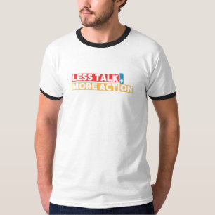 Bold Motivational Quote – Less Talk, More Action T-Shirt