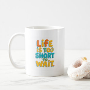 Bold motivational quote playful style coffee mug