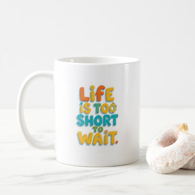 Bold motivational quote playful style coffee mug (With Donut)