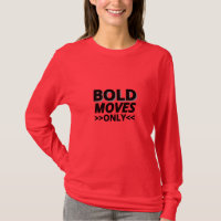 Bold Moves Only – Women's Long Sleeve Motivational