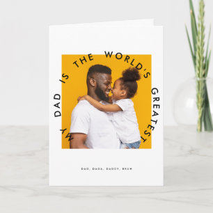 bold 'MY DAD IS THE WORLD'S GREATEST' photo Card