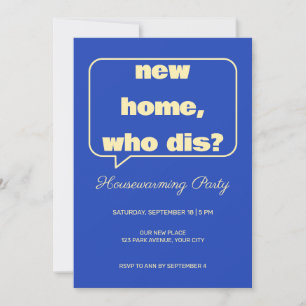 Bold New Home Who Dis Housewarming Invitation
