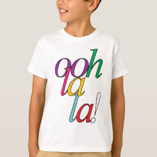 Bold "ooh La la!" in bright multi colours T-Shirt