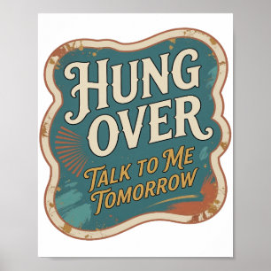 Bold Orange HUNG OVER TALK TO ME TOMORROW Poster