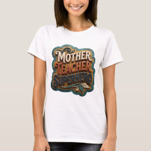 Bold Orange MOTHER TEACHER SUPERHERO T-Shirt