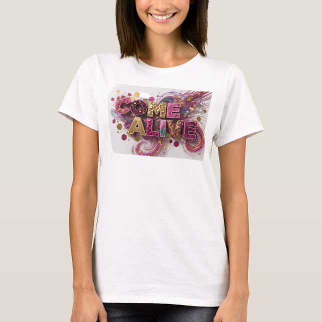 Bold Pink COME ALIVE Print T-Shirt (Front)