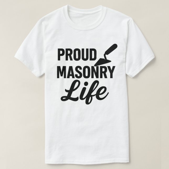Bold Proud Masonry Life T-shirt (Design Front)