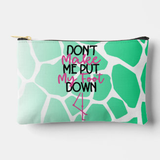 Bold Sass Graphic “Don’t Make Me Put My Foot" Accessory Pouch