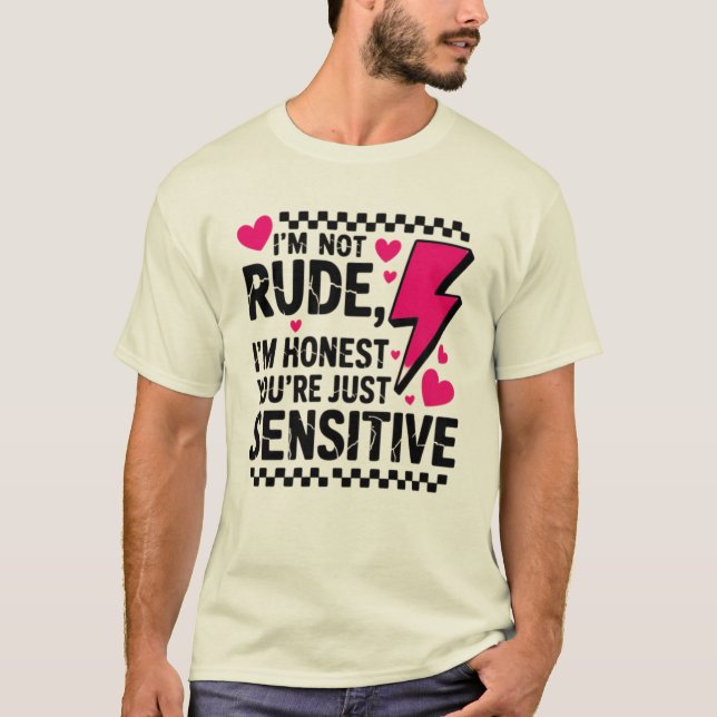 Bold Sass Graphic  – "I’m Not Rude" Statement  T-Shirt (Front)