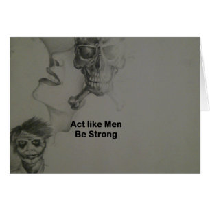 Bold Statement: Act Like Men, Be Strong