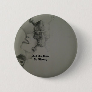 Bold Statement: Act Like Men, Be Strong 6 Cm Round Badge
