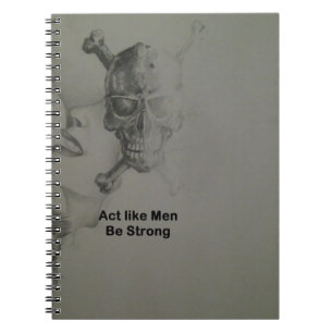 Bold Statement: Act Like Men, Be Strong Spiral Notebook