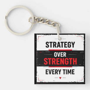 Bold "Strategy Over Strength Every Time" Graphic w Key Ring