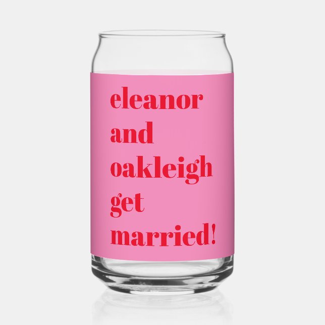 Bold Typography Fun Pink Red Modern Wedding Favour Can Glass (Front)