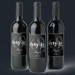 Bold Typography w/ Calligraphy 60th Birthday Party Wine Label<br><div class="desc">Bold typography with calligraphy 60 is sexy birthday party drink labels in black and white.  All text is completely customisable and matches our other 60 is nifty products.</div>