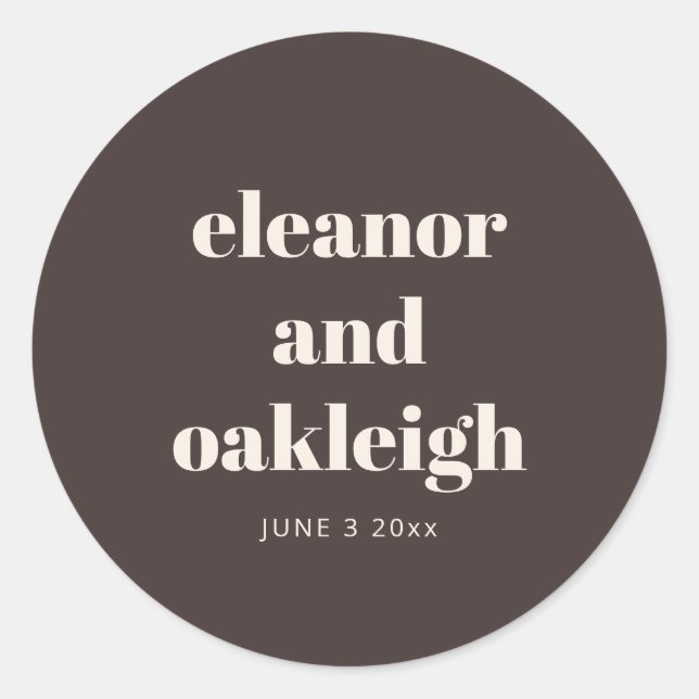 Bold Typography Warm Brown Modern Custom Wedding  Classic Round Sticker (Front)