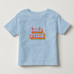 Bold Vintage "Fools Errand" Graphic Print Toddler T-Shirt