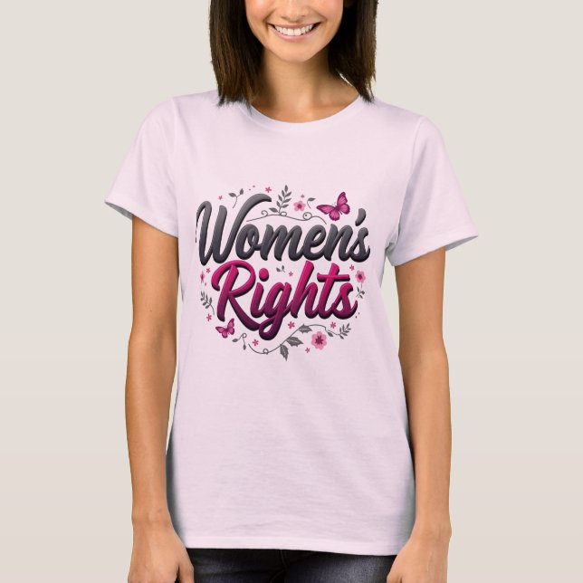 Bold Women's Rights Shirt (Front)