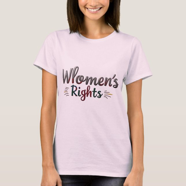 Bold Women's Rights Shirt (Front)