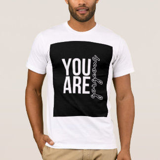 Bold You Are Gorgeous Quote T-Shirt for Men