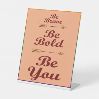 Boldly You  Pedestal Sign