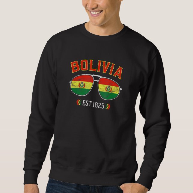 Bolivia Bolivian Flag Sunglasses Bolivia Flag Sweatshirt (Front)