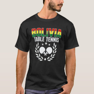Bolivia Table Tennis     Bolivian Ping Pong Suppor T-Shirt