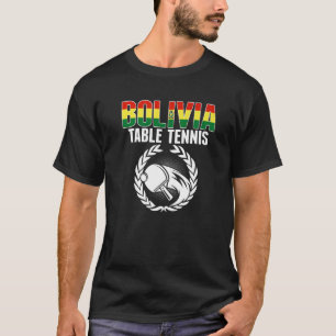 Bolivia Table Tennis   Bolivian Ping Pong Supporte T-Shirt