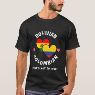 Bolivian Colombian What's Not To Love Heart Flags T-Shirt