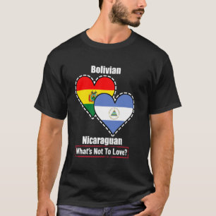 Bolivian Nicaraguan Heart Flags What's Not To Love T-Shirt