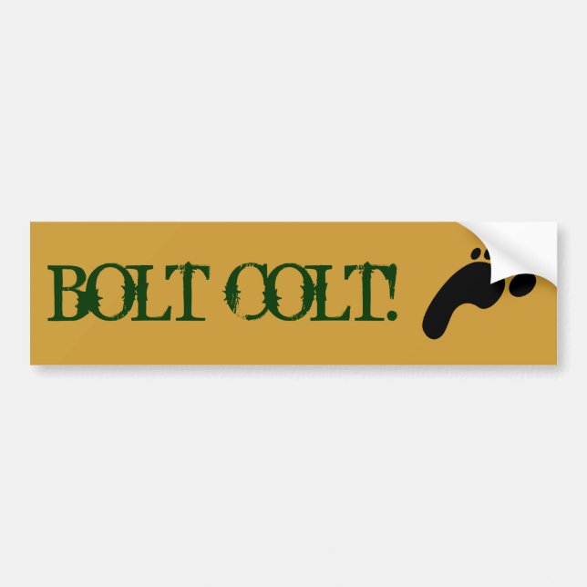 BOLT COLT! BUMPER STICKER (Front)